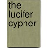 The Lucifer Cypher door J. E Fender