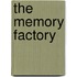 The Memory Factory