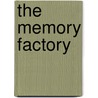 The Memory Factory by Julie M. Johnson