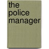 The Police Manager door Scott R. Lynch