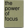 The Power of Focus door Mark Victor Hansen