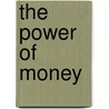 The Power of Money by Sonia Nadina Haynes