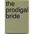 The Prodigal Bride