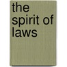 The Spirit of Laws door Montesquieu