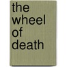 The Wheel of Death by Philip Kapleau