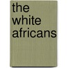 The White Africans door Gordon Lange