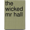 The Wicked Mr Hall door Roy Archibald Archibald Hall