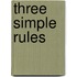Three Simple Rules