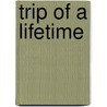 Trip of a Lifetime door J.P. Bowie