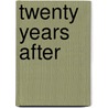 Twenty Years After door Alexandre Dumas (Pre)