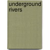 Underground Rivers door Mike French