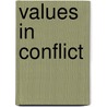 Values in Conflict door Georges R. Dupras