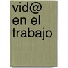 Vid@ En El Trabajo by John Maxwell