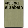 Visiting Elizabeth by Gis�le Villeneuve