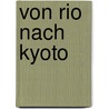 Von Rio Nach Kyoto by Klaus Ludwig Hohn