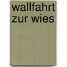 Wallfahrt Zur Wies door Philipp Einh�user