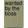 Wanted By The Boss by Maureen Child