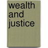 Wealth and Justice door Peter Wehner