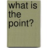 What Is the Point? door Misty Edwards