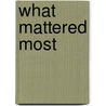 What Mattered Most by Linda Winfree