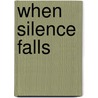 When Silence Falls door Shirlee McCoy