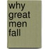 Why Great Men Fall