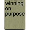 Winning on Purpose door Bill Easum