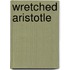 Wretched Aristotle