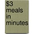 $3 Meals in Minutes
