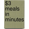 $3 Meals in Minutes door Ellen Brown