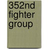 352nd Fighter Group door Tom Ivie