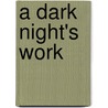A Dark Night's Work door Gaskell Elizabeth Cleghorn