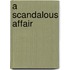 A Scandalous Affair