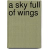 A Sky Full of Wings by M. Raiya