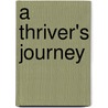 A Thriver's Journey door Daniel Himmel