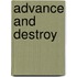 Advance and Destroy