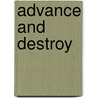 Advance and Destroy by John Rickard