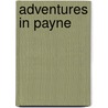 Adventures in Payne door Payne Hawthorne