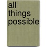 All Things Possible door Eliza Sarah Graham