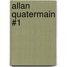 Allan Quatermain #1 door H. Rider Haggard