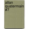 Allan Quatermain #7 door H. Rider Haggard
