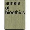 Annals of Bioethics by Mark J. Cherry