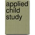 Applied Child Study