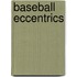Baseball Eccentrics
