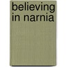 Believing in Narnia door Natalie Nichols Gillespie