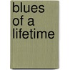 Blues of a Lifetime door Mark T. Bassett