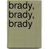 Brady, Brady, Brady