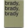 Brady, Brady, Brady by Sherwood Schwartz