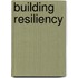 Building Resiliency
