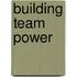 Building Team Power